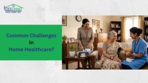 Challenges in Home healthcare