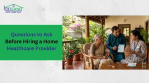 Questions to Ask Before Hiring a Home Healthcare Provider